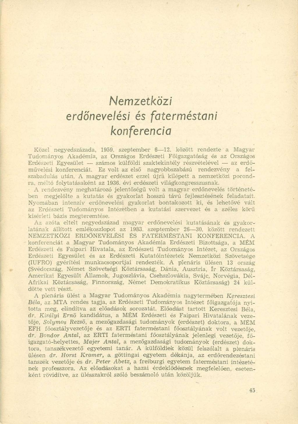 erdőnevelési Nemzetközi és faterméstani konferencia Közel negyedszázada, 1959. szeptember 6 12.