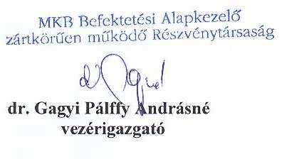 A PSZÁF a 2006. november 20. és december 1. napja között tartott kockázatalapú célvizsgálat utóvizsgálatát az MKB Alapkezelınél 2008. január 29-én kelt J-III-3/2008.