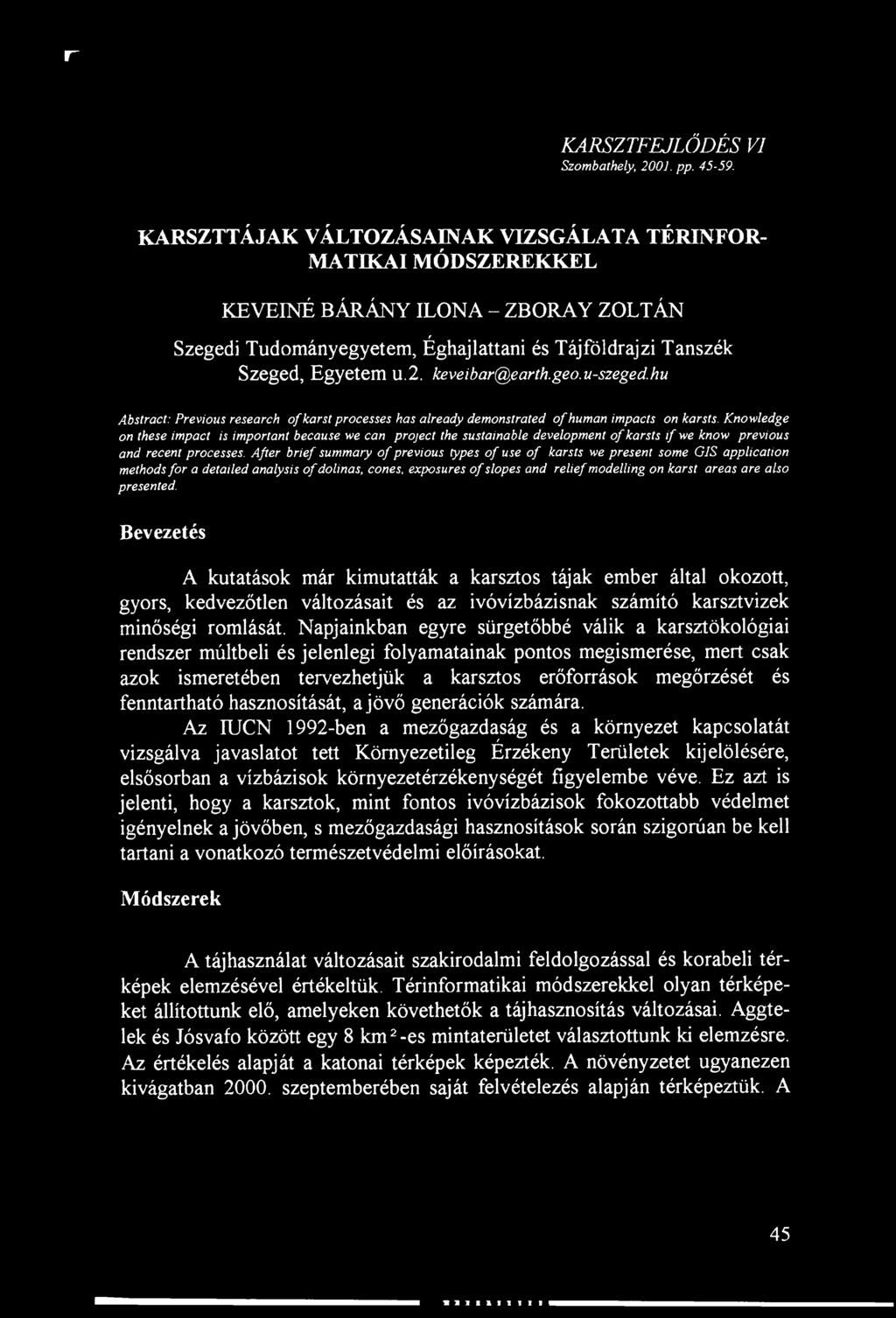 keveibar@earth.geo.u-szeged.hu Abstract: Previous research o f karst processes has already demonstrated o f human impacts on karsts.