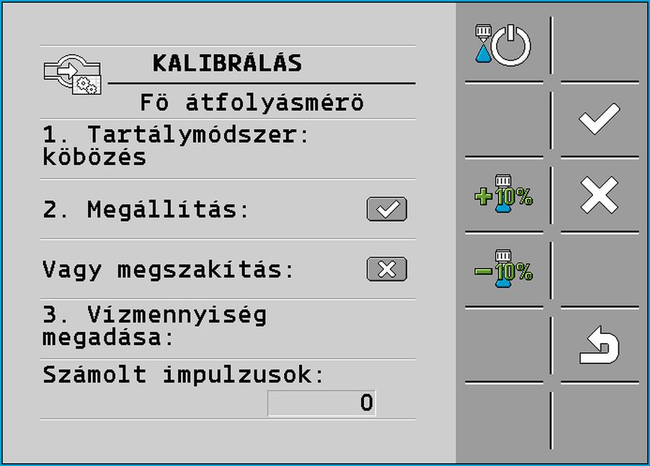 A vezérlő számítógép konfigurálása Az átfolyásmérő kalibrálása 7 A következő maszk jelenik meg: 5. A kijuttatás indítása.