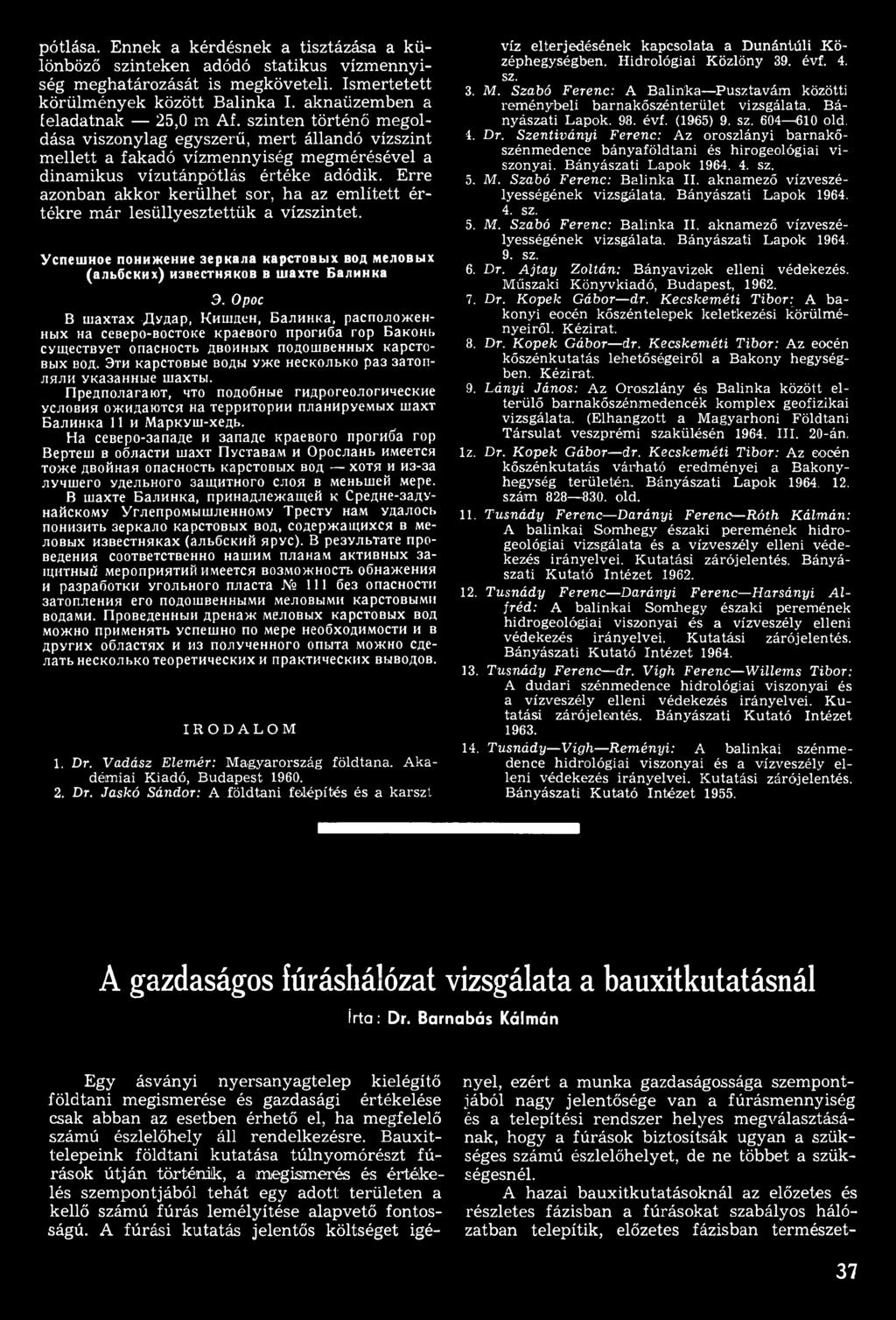 3 th KapCTOBbie boám y>xe HecKOAbKO pa3 3aTonjihjih yka3ahhbie rnaxtbi. IlpeAnoJiaraioT, hto noaoőhue rhaporeojiorhheckhe ycaobhb owhaawtch Ha TeppHTopHH naahhpyembix rnaxt BajiHHKa 11 h MapKym-xeAb.
