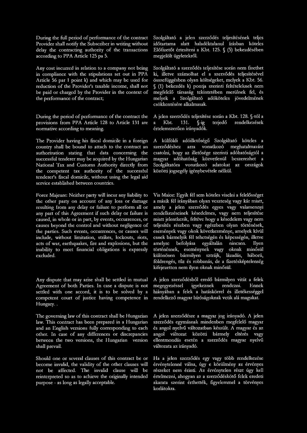 shall not be paid or charged by the Provider in die context of the performance of die contract; During the period of performance of the contract the provisions from PPA Article 128 to Article 131 are