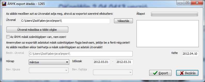 11.9.3 ÁNYK export feladása Miután kiválasztotta a megfelelő nyomtatvány típust, megjelenik az export képernyő: Az útvonalnál tetszőleges helyet megadhat, ami fontos, hogy a későbbiekben ezt kell