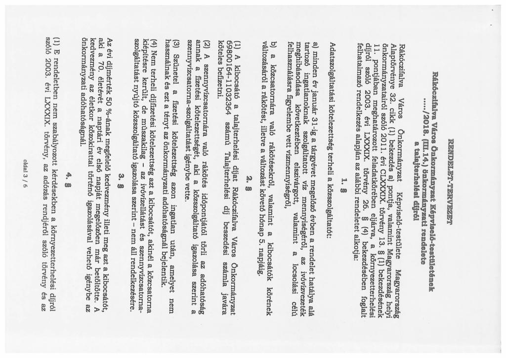 Alaptörvénye 32. cikk (1) bekezdés a) pontja, valamint Magyarország heiyi Rákóczifalva Város Önkormányzat Képviselő-testülete Magyarország a ajtrb dijról /2018. I1I.24.