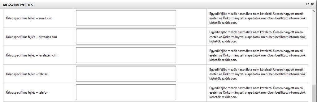 Amennyiben a Megszemélyesítés táblában csak az űrlap specifikus fejléc adatok szerepelnek, és az űrlapon nem kívánunk az Önkormányzati alapadatok menüben rögzítettektől eltérni, úgy az űrlap a