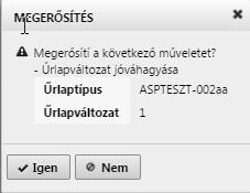 A Nem gombra kattintva a képernyő bezárul és visszatérünk az Önkormányzati űrlapmenedzsment felületre.