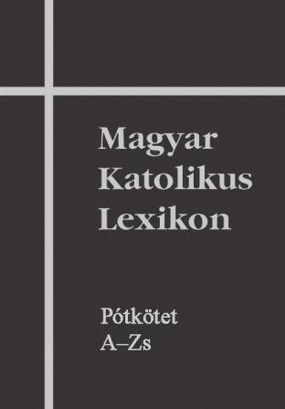 Magyar Katolikus Lexikon A Magyar Katolikus Lexikon XVI. kötetével 33 év munkája fejeződött be.