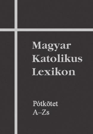 Magyar Katolikus Lexikon A Magyar Katolikus Lexikon XVI. kötetével 33 év munkája fejeződött be.