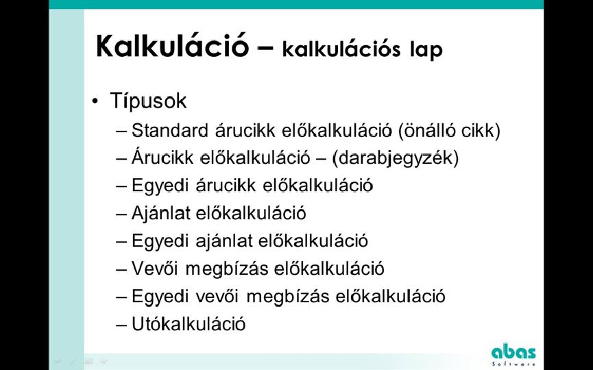 Utókalkuláció /költséggyűjtő Az utókalkuláció során felmerülhetnek olyan költségek, amelyek nem voltak előre betervezhetők és/vagy láthatók.