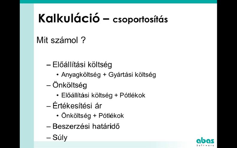 Mi alapján és milyen módon számol a kalkuláció? A számolás alapja lehet a standard vagy alternatív cikk gyártási lista (pl.