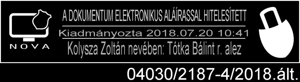 eljárások Kibocsátás dátuma: 2018. július 20. Érvényessége: 2018. július 20. napjától visszavonásig Nagyné Madai Orsolya r.