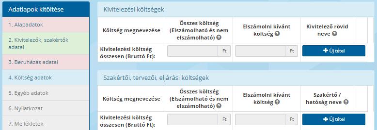 6. Költség adatok - adatlap minta és kitöltési segédlet A költség adatok az alábbi képen látható szerkezetben, két táblázatban rögzíthetőek: Kivitelezési költségek, Szakértői, tervezői, eljárási
