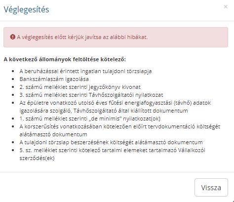 Amennyiben a Véglegesítés gomb megnyomásakor nem minden kötelező dokumentum került felcsatolásra, abban az esetben a rendszer az alábbi képen látható hibaüzenetben