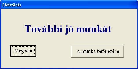 A munka befejezése A Vége főmenüpont