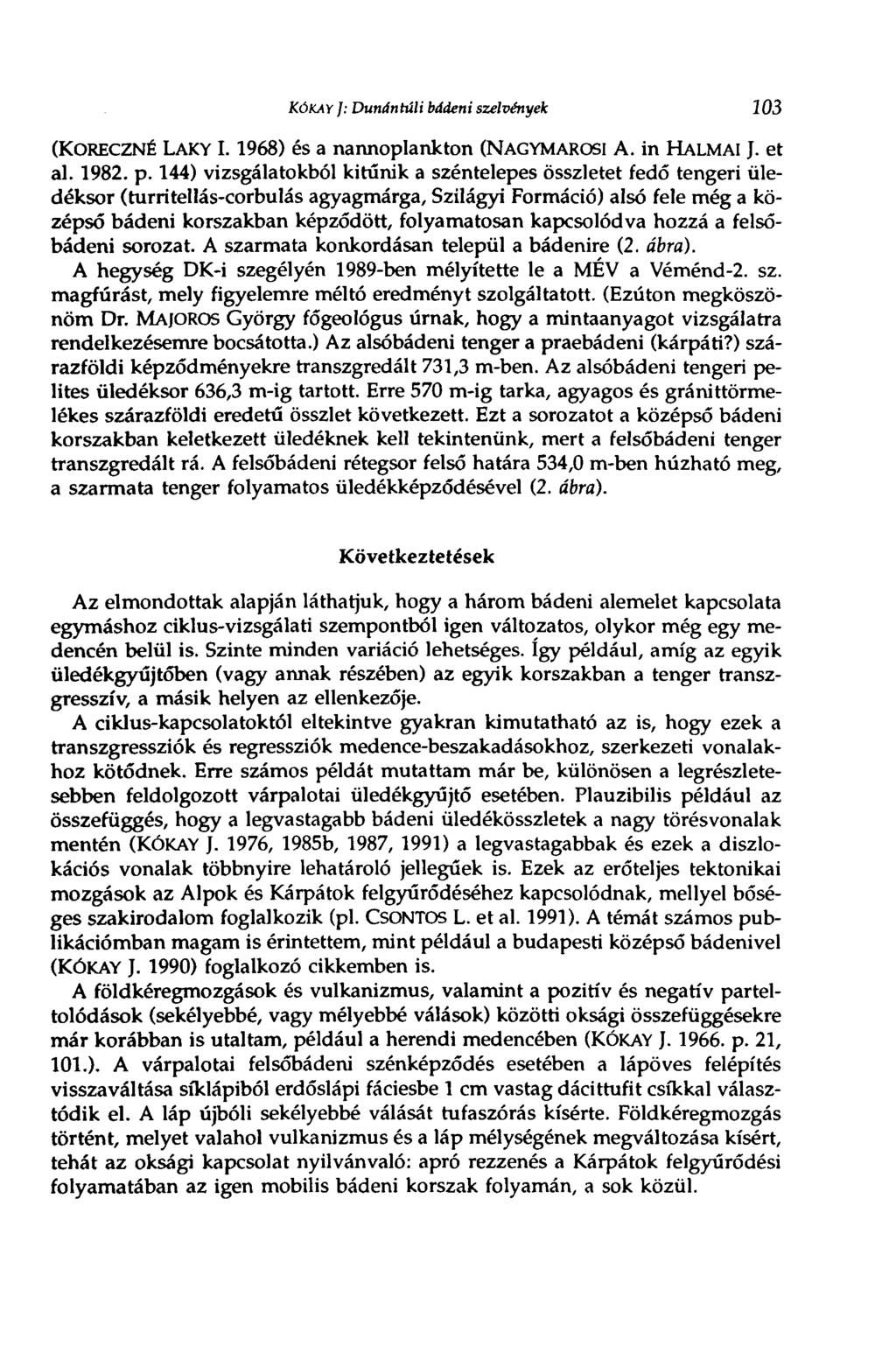 KÓKAY ]: Dunántúli badeni szelvények 103 (KORECZNÉ LAKY 1.1968) és a narmoplankton (NAGYMAROSI A. in HALMAI J. et al. 1982. p.