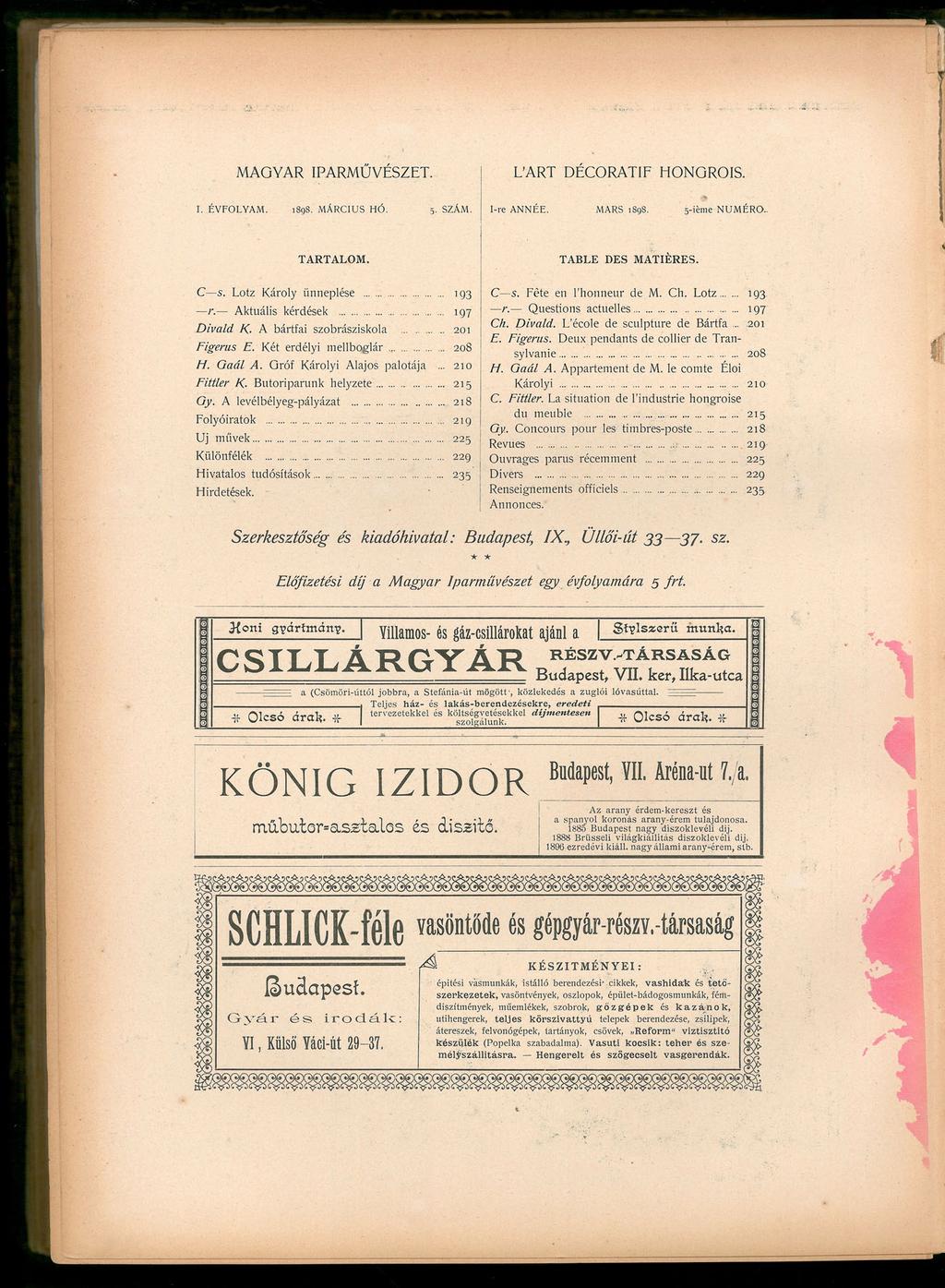 ... MAGYAR IPARMŰVÉSZET. LART DECORATIF HONGROIS. I. ÉVFOLYAM. 1808. MÁRCIUS HO. 5. SZÁM. I-re ANNEE. MARS 1898. -iéme NUMERO.. TARTALOM. TABLE DES MATIERES. C s. Lotz Károly ünneplése 193 r.