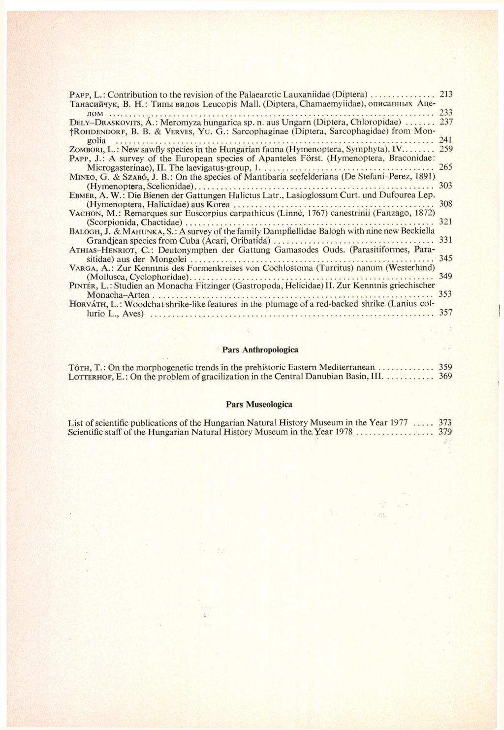PAPP, L. : Contribution to the revision of the Palaearctic Lauxaniidae (Diptera) 213 TaHacuHHVK, B. H. : Tanw BHAOB Leucopis Mall. (Diptera, Chamaemyiidae), onacahhsrx AuejiOM 233 DELY-DRASKOVITS, Á.