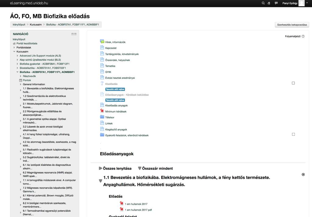 Tananyagok (védett tartalom): https://elearning.med.unideb.hu/ hálózati azonosító kell hozzá!