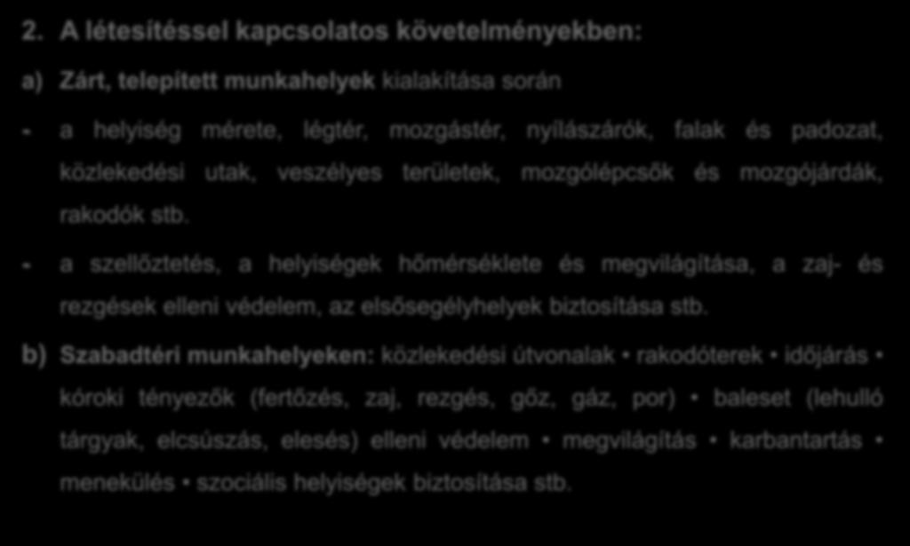 2. A létesítéssel kapcsolatos követelményekben: a) Zárt,