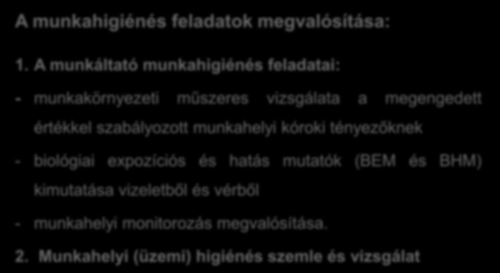 Szabályozás - funkciók - feladatok (2) A munkahigiénés feladatok megvalósítása: 1.