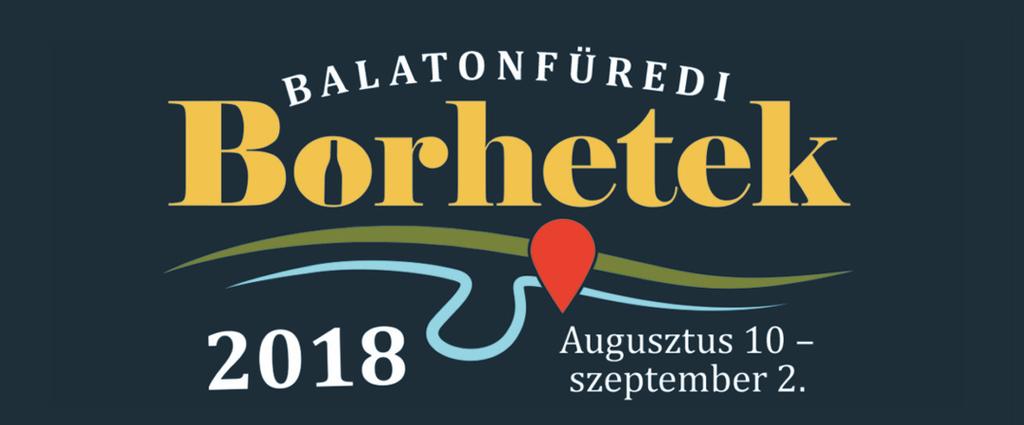 AUGUSZTUS 10. SZEPTEMBER 2. KISFALUDY SZÍNPAD BALATONFÜREDI BORHETEK AUGUSZTUS 10. PÉNTEK 18.00 Megnyitó ünnepség, borlovagrendi avatás 19.