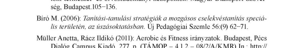 Társdalom-természet- és orvostudományi nézőpontok. M agyar Diáksport Szövetség, Budapest.105-136. Bíró M.