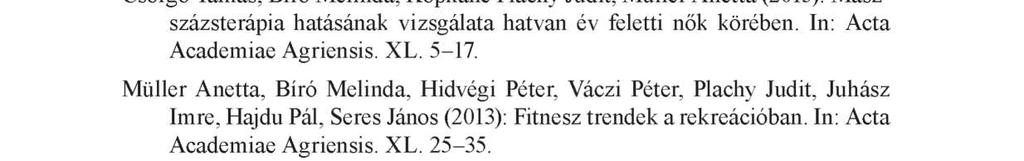 PEM tanulmányok (Kiadja: a Professzorok az Európai Magyarországért Egyesület, Bp. Szerkeszti: dr. Koncz István) 211. p.