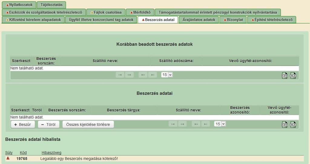 Beszerzés adatai Ezen a panelen a szállítói szerződésekre, megállapodásokra vonatkozó adatokat szükséges megadni.