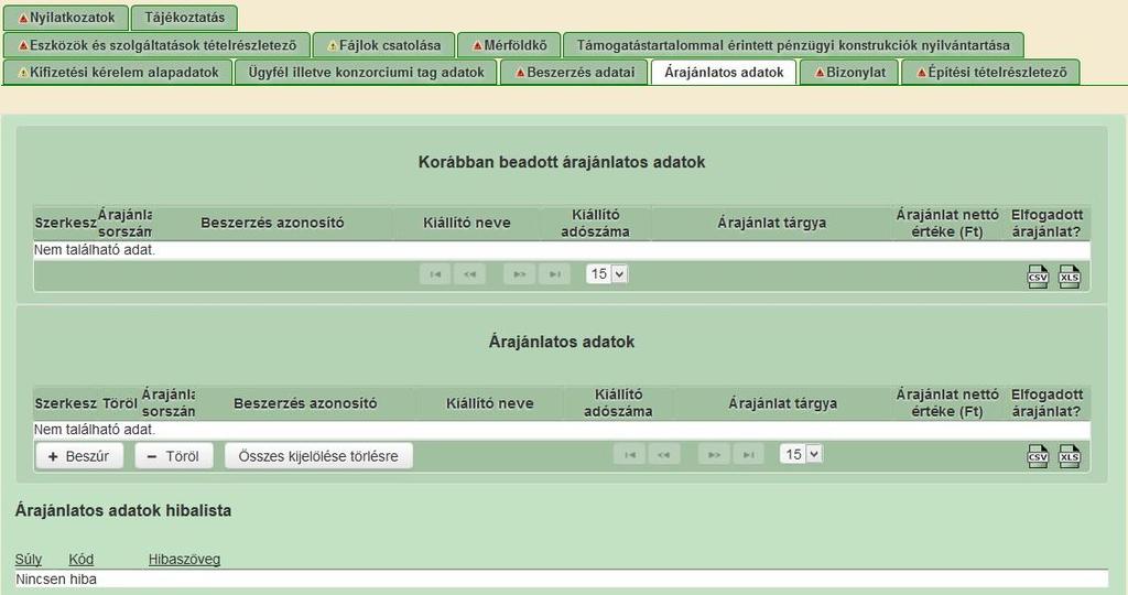 Árajánlatos adatok Ezen a fülön szükséges megadni az elfogadott illetve visszautasított árajánlatokat.