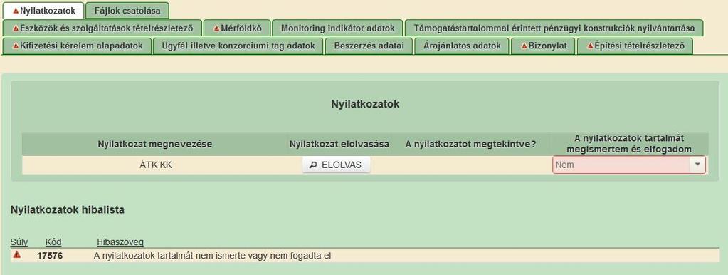 Nyilatkozatok A Nyilatkozatok fülön találhatóak az uniós és nemzeti jogszabályok által előírt kötelezettségek tudomásul vételéről és