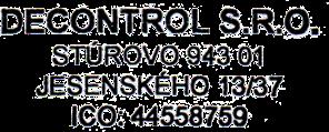 CE MEGFELELŐSÉGI NYILATKOZAT (A 79/1997(XII.31.) IKIM rendelet és a 62/2006 (VIII.30) GKM rendelet és a 21/1998(IV.17.) IKIM rendelet előírásai szerint.