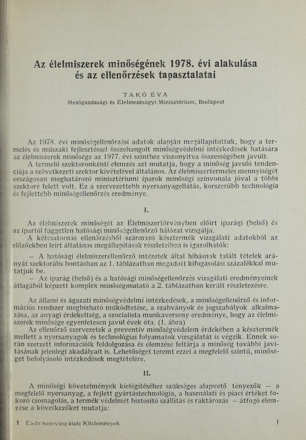 Az élelmiszerek minőségének 1978. évi alakulása és az ellenőrzések tapasztalatai T А к ó É V A Mezőgazdasági és Élelmezésügyi Minisztérium, Budapest Az 1978.