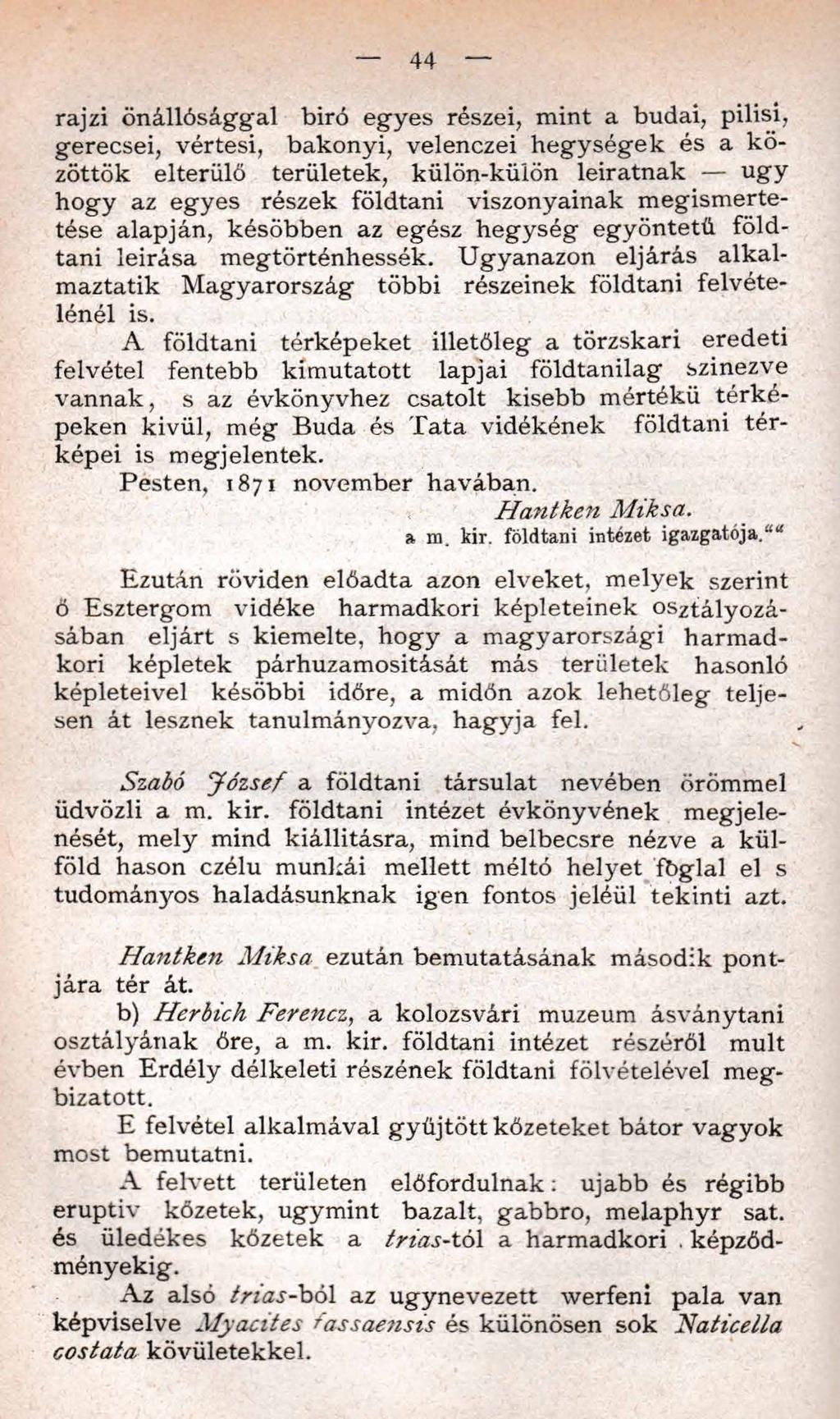 44 rajzi önállósággal biró egyes részei, mint a budai, pilisi, gerecsei, vértesi, bakonyi, velenczei hegységek és a közöttök elterülő területek, külön-küiön leiratnak úgy hogy az egyes részek