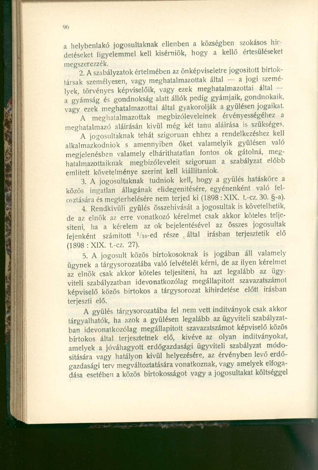 a helybenlakó jogosultaknak ellenben a községben szokásos hirdetéseket figyelemmel kell kisérniök, hogy a kellő értesüléseket megszerezzék. 2.