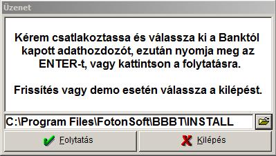 Amennyiben változtatna az elérésen, kattintson a Vissza gombra, vagy ha meg szeretné szakítani a folyamatot, válassza a Kilépés opciót! 8.