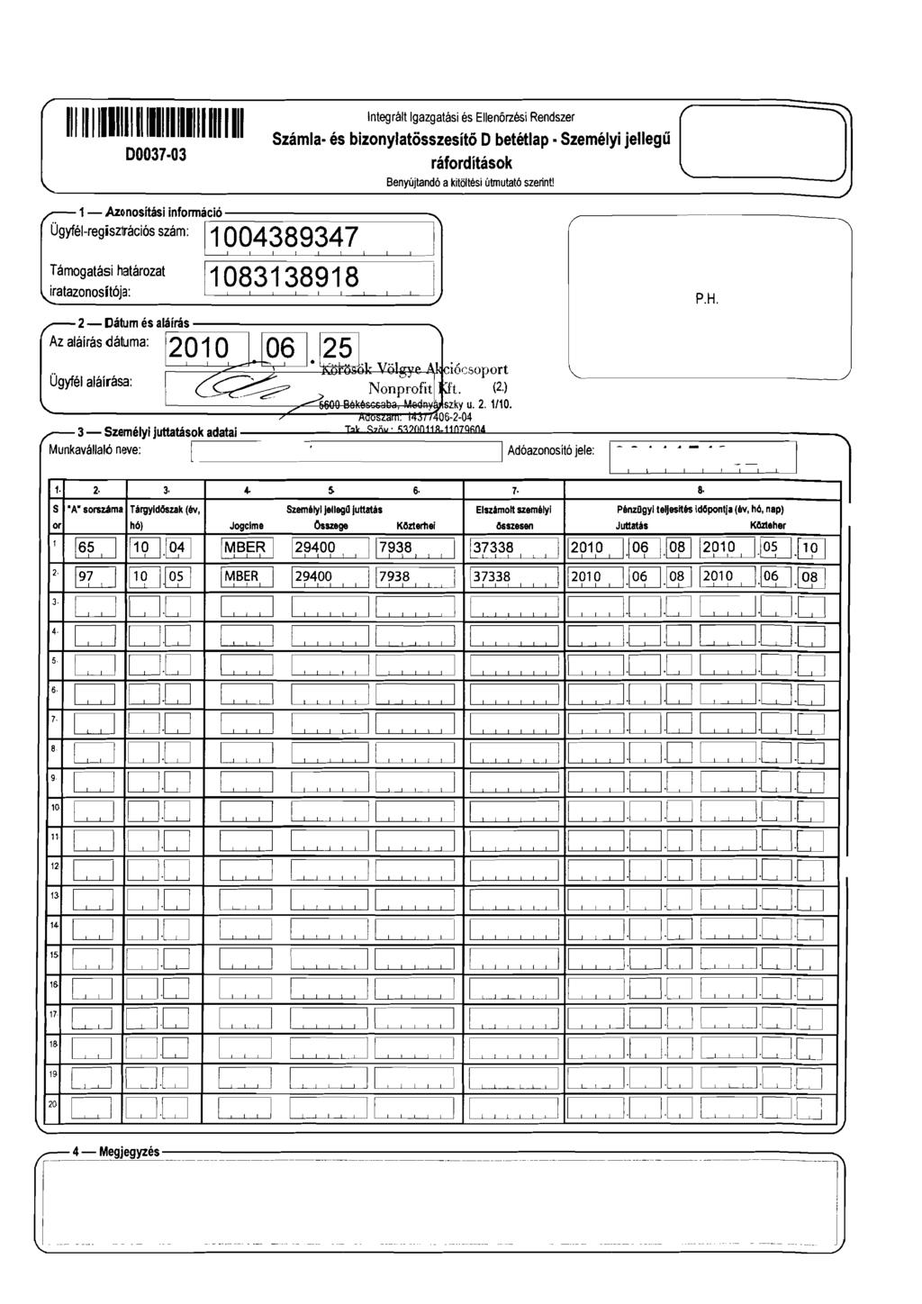 1111111111111111111111111111111111 00037 03 1- Azonosítási információ "' Ügyfél-regiszlrációsszám: 119q497 J ntegrált gazgatási és Ellenőrzési Rendszer Számla és bizonylatösszesító Obetétlap Személyi