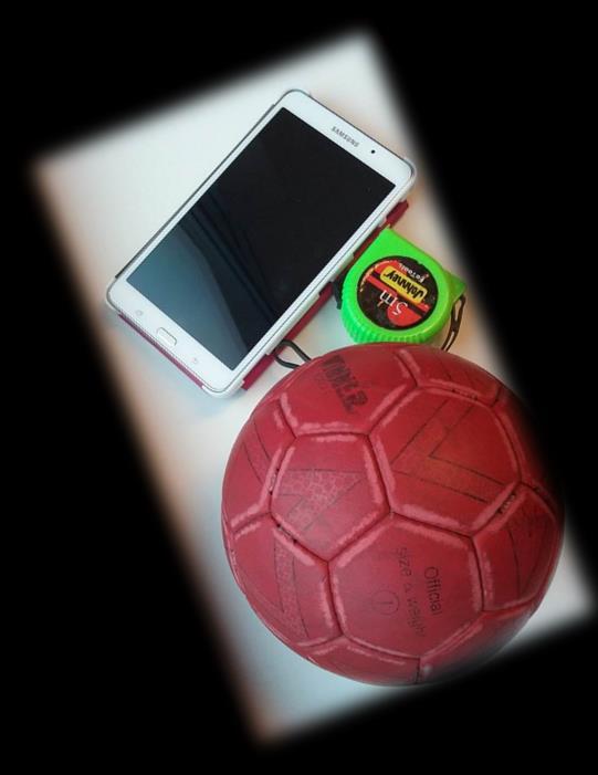 5.3. Mérések saját eszközökkel (BYOD) eszközökkel Szükséges eszközök: kézilabda (bármely nagyobb méretű, jól látható labda) mérőszalag okos telefon vagy tablet (videófelvétel