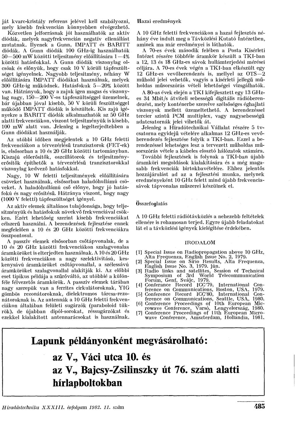ját kvarc-kristály referens jelével kell szabályozni, mely kisebb frekvencián könnyebben elvégezhető.