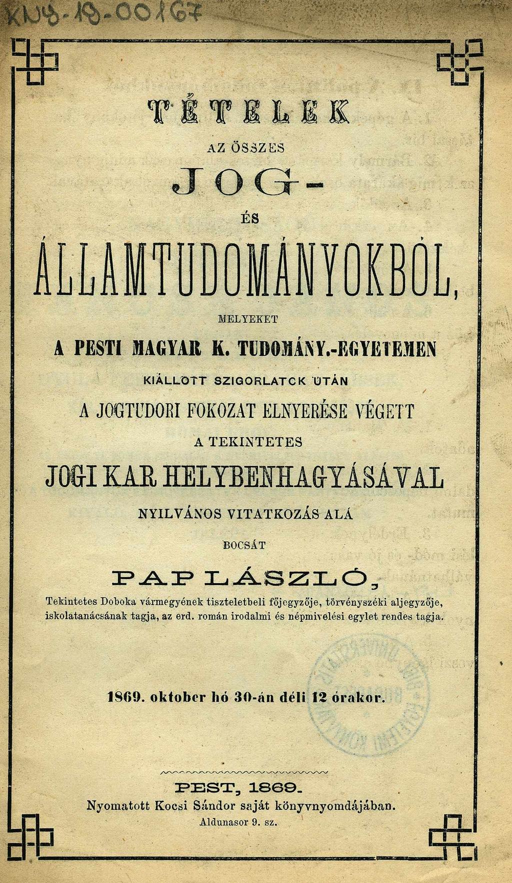 NYILVÁNOS VITATKOZÁS ALÁ BOCSÁT PAPL Á S Z L Ó, Tekintetes Dokoka vármegyének tiszteletbeli főjegyzője, törvényszéki