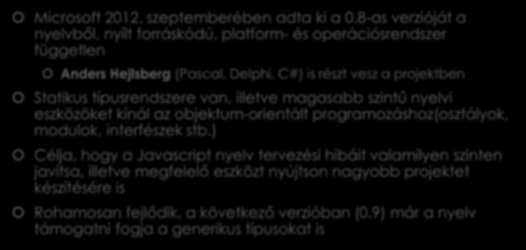 TypeScript programozási nyelv Microsoft 2012. szeptemberében adta ki a 0.