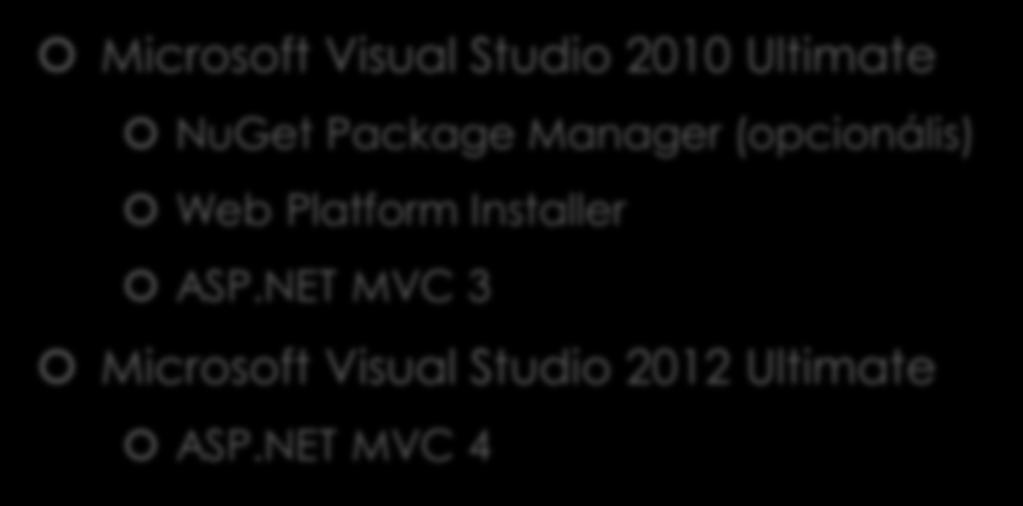 Előkészületek Microsoft Visual Studio 2010 Ultimate NuGet Package Manager (opcionális) Web Platform Installer ASP.