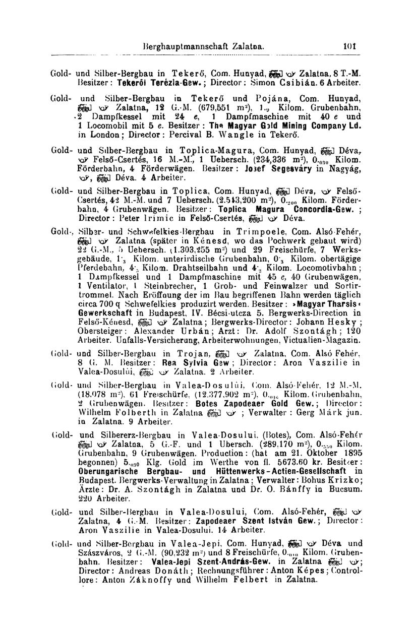 Berghauptmannschaft ZalatDa. 10t Gold- und Silber-Bergbau in Tekerő, Com. Hunyad, gj&ü KP Zalatna, 8 T.-M. Besitzer: Tekerői Terézla-6ew.; Director: Simon Csibián. 6 Arbeiter.