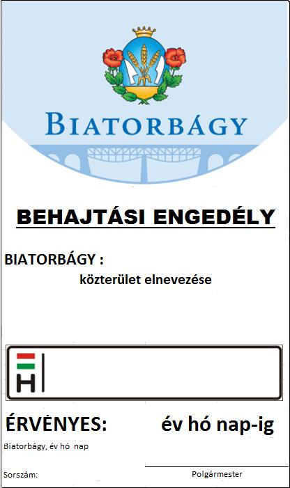 4. számú melléklet a 8/2017. (III. 31.) önkormányzati rendelethez BEHAJTÁSI ENGEDÉLY minta 13. (1) bekezdés 13. pontjában meghatározott feladatkörében-, Magyarország Alaptörvénye 32.