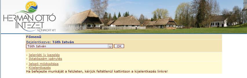 A bejelentkezés után az alábbi menüszerkezet látható: Amennyiben helyettesíthetsz valakit, itt tudod váltani a nézetet. NEM elég a kiválasztás, az OK gombra is kell kattintani a váltáshoz!