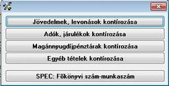 Kiegészítő információk Az eszközsor elemei A képernyő bal felső szélén látható eszközsor tartalma: Nyomtatóbeállítás Kontírozás...Számológép Munkaidőnaptár Kontírozás Fontos!