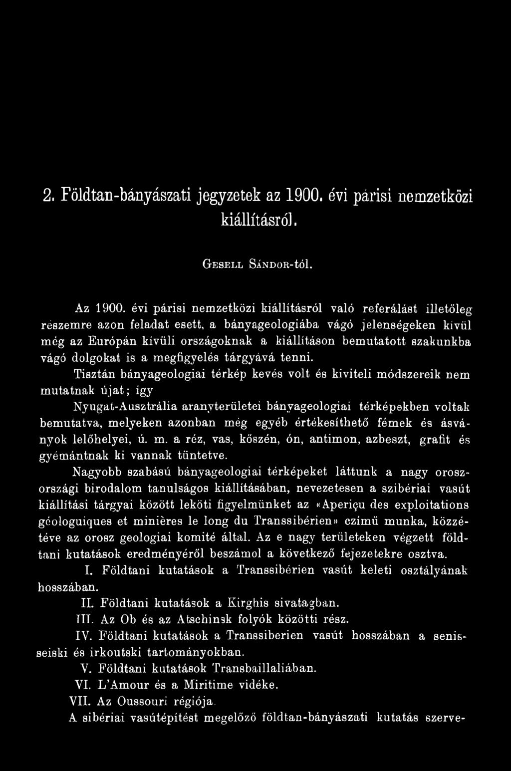 értékesíthető fémek és ásványok lelőhelyei, ú. m. a réz, vas, kőszén, ón, antimon, azbeszt, grafit és gyémántnak ki vannak tüntetve.