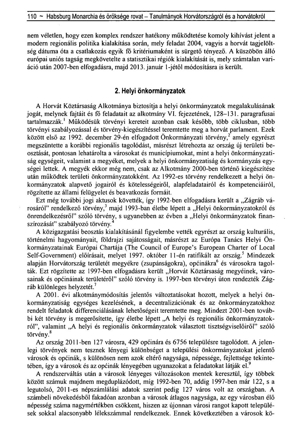 110 - Habsburg Monarchia és öröksége rovat - Tanulmányok Horvátországról és a horvátokról nem véletlen, hogy ezen komplex rendszer hatékony működtetése komoly kihívást jelent a modem regionális