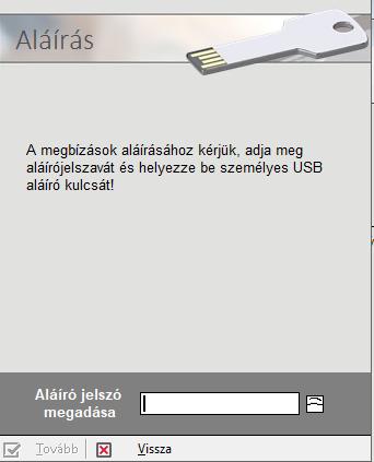 Amennyiben Ön már rendelkezik személyes USB aláírói kulccsal, helyezze be és kattintson a Rendben gombra. 2.1.