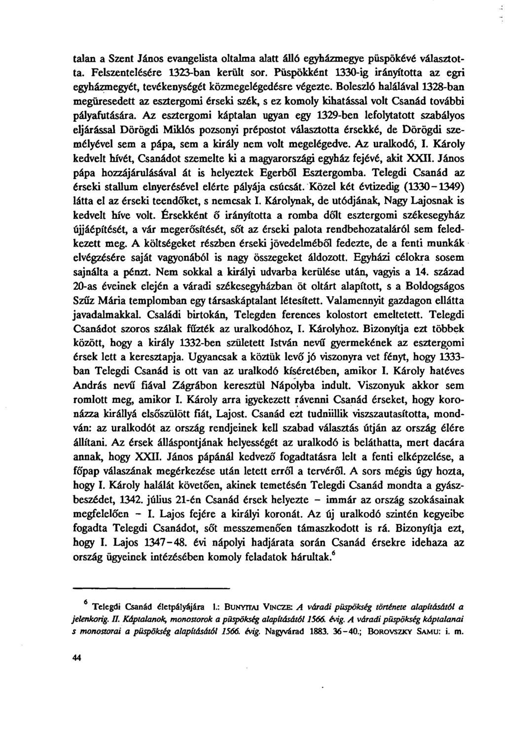 talan a Szent János evangelista oltalma alatt álló egyházmegye püspökévé választotta. Felszentelésére 1323-ban került sor.