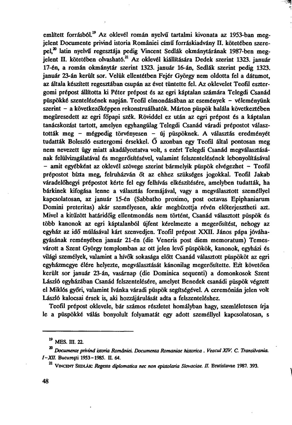 említett forrásból 19 Az oklevél román nyelvű tartalmi kivonata az 1953-ban megjelent Documente privind istoria Romániei című forráskiadvány n.